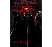 Twisted Blade: Echoes Of Creation
