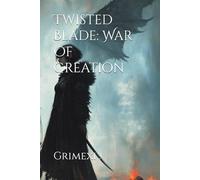 Twisted Blade: War Of Creation
