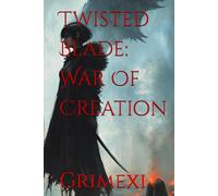 Twisted Blade: War Of Creation