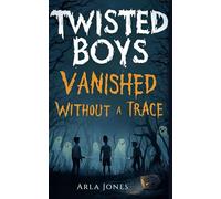 Twisted Boys: Vanished Without a Trace