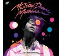 Twisted dream machine: The Paisley underground: California's psychedelic renaissance: 1982-1986