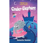 Twisted Fairy Tales: Cinder-Elephant (Twisted Fairy Tales, 5)