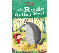 Twisted Fairy Tales: Little Rude Riding Hood (Twisted Fairy Tales, 3)