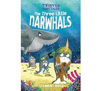 Twisted Fairy Tales: The Three Little Narwhals