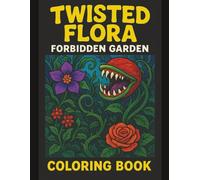 Twisted Flora: Forbidden Gardens