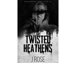 Twisted Heathens: A Dark Reverse Harem Romance (Blackwood Institute)