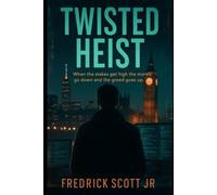 Twisted Heist: When the stakes get high the morals go down and the greed goes up.: 6 (The Echo Lineage)