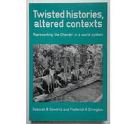 Twisted Histories, Altered Contexts – Representing the Chambri in the World System