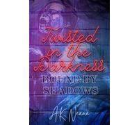 Twisted in the Darkness: Bound by Shadows: 1