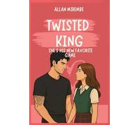 Twisted King: She's His New Favorite Game: 1 (Cruel Obsession)