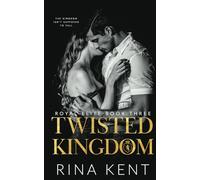 Twisted Kingdom: A Dark High School Bully Romance: 3 (Royal Elite)