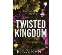 Twisted Kingdom: The new dark college romance from the bestselling Legacy of Gods author and TikTok sensation (The Royal Elite Series, 4)