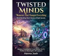 Twisted Minds | Moments That Changed Everything: A Short Story Collection
