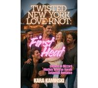 Twisted New York Love Knot: First Heat: Snowed In Blizzard Hockey Reverse Harem Suspense Romance (Phantom Heat)