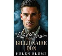 Twisted Obsession With A Billionaire Don: An Enemies to Lovers Mafia Romance (Twisted Billionaire Dons)