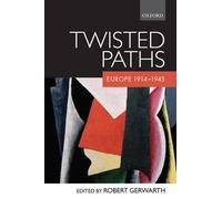 Twisted Paths: Europe 1914-1945 - Paperback NEW Gerwarth, Rober 17 April 2008