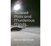 Twisted Plots and Murderous Minds: Collection of Short Stories