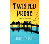 Twisted Prose: Poems to Pontificate