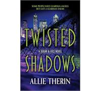 Twisted Shadows: Book 2 in a Slow Burn Gay Paranormal Romance Trilogy (Sugar & Vice)