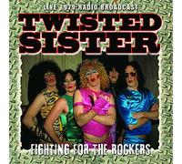 Twisted Sister - Fighting For The Rockers: Live 1979 Radio Broadcast