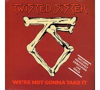 Twisted Sister - We're Not Gonna Take It
