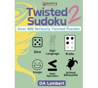 Twisted Sudoku 2: Over 400 Seriously Twisted Sudoku Puzzles