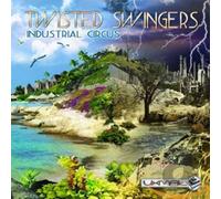 Twisted Swingers - Industrial Circus