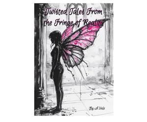 Twisted Tales from the fringe of reality