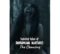Twisted Tales of Inhuman Nature: The Cleansing