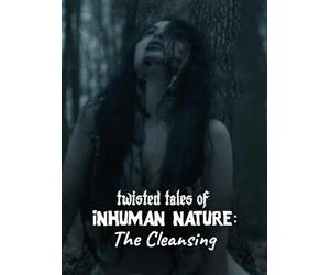 Twisted Tales of Inhuman Nature: The Cleansing