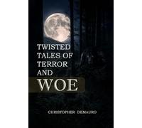 Twisted Tales Of Terror And Woe