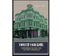 Twisted Tour Guide: Bainbridge Island and Olympic Peninsula: 24