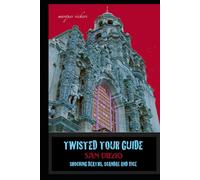 Twisted Tour Guide San Diego: Shocking Deaths, Scandal and Vice (Twisted Tour Guides Series)