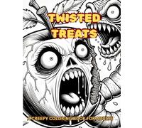 Twisted Treats:: A Creepy coloring book, for adults