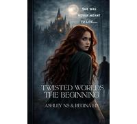 Twisted Worlds: The Beginning