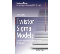 Twistor Sigma Models – Gravity, Amplitudes, and Flat Space Holography – Springer Theses
