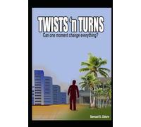 TWISTS 'n TURNS: Can One Moment Change Everything?