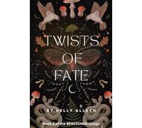 Twists of Fate: A bombshell confession reveals the Tower's final secret: Book 3 of the Bewitched trilogy