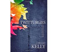 Twitturgies: Personal Liturgies in 140 Characters or Less