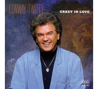 Twitty, Conway - Crazy In Love [Us Import]