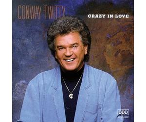 Twitty, Conway - Crazy In Love [Us Import]