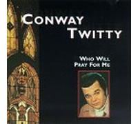 Twitty, Conway - Who Will Pray for Me [CASSETTE]