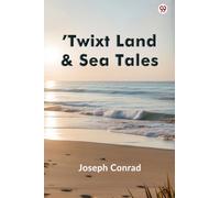 ’Twixt Land & Sea Tales (Edition1)