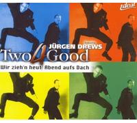 Two 4 Good Feat.Jürgen Drews - Wir Ziehen Heute Abend Aufs Da