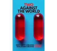 TWO AGAINST THE WORLD: Why Unity Creates Kings and Isolation Creates Slaves