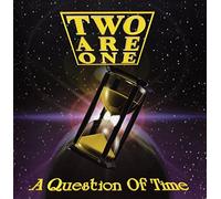Two Are One - A Question Of Time