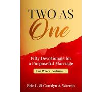 Two as One: Fifty Devotionals for a Purposeful Marriage For Wives, Volume 2