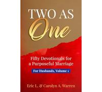 Two As One: Fifty Devotionalsfor a Purposeful Marriage, For Husbands, Volume 1