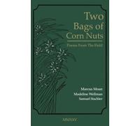 Two Bags of Corn Nuts: Poems From The Field