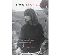 Two Bicycles: The Work of Jean-Luc Godard and Anne-Marie Miéville (Film and Media Studies)